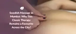 Swedish massage therapy at Tattva Wellness Spa in Mumbai.